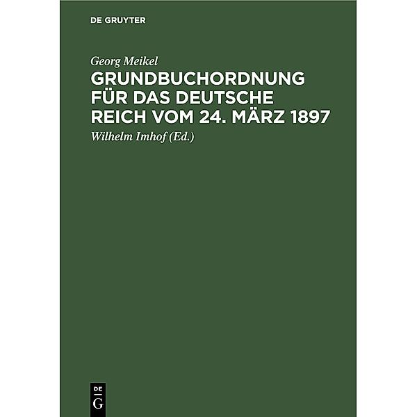 Grundbuchordnung für das Deutsche Reich vom 24. März 1897, Georg Meikel