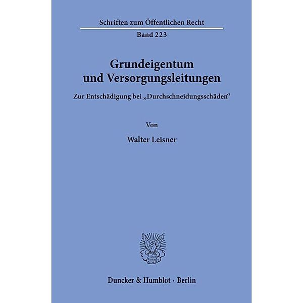 Grundeigentum und Versorgungsleitungen., Walter Leisner