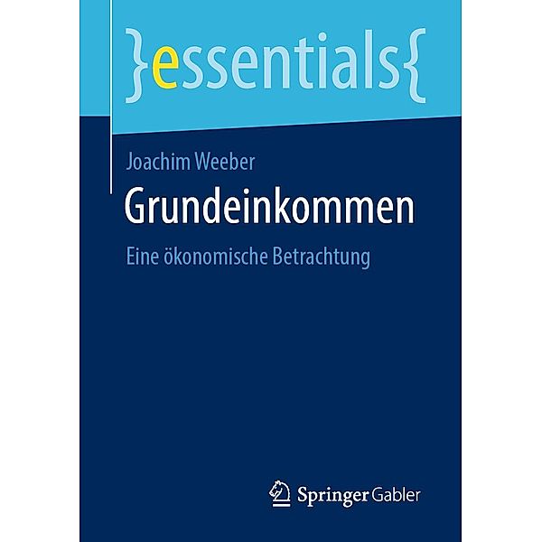 Grundeinkommen / essentials, Joachim Weeber