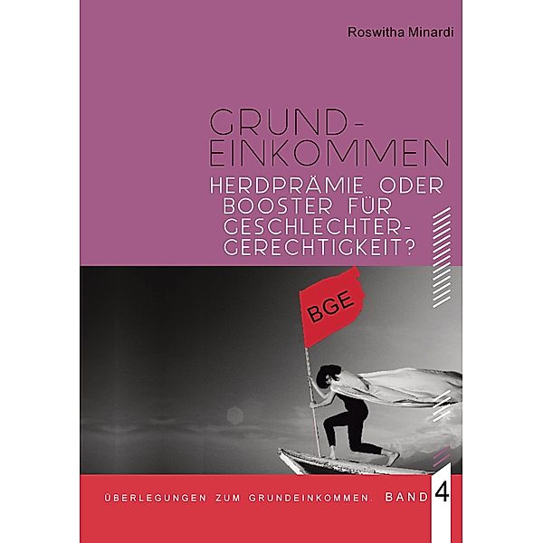 Grundeinkommen / Überlegungen zum Grundeinkommen Bd.4, Roswitha Minardi