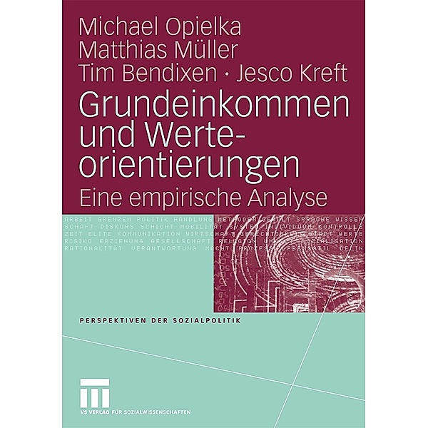 Grundeinkommen und Werteorientierungen / Perspektiven der Sozialpolitik, Michael Opielka, Matthias Müller, Tim Bendixen, Jesco Kreft