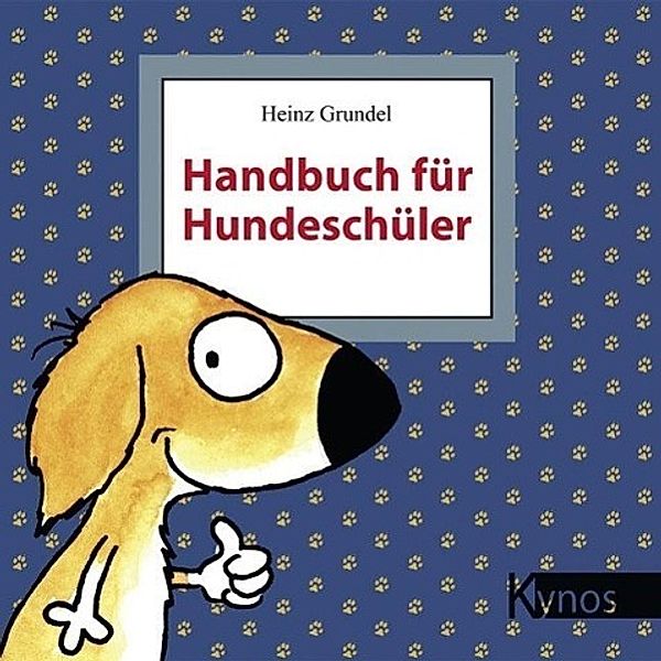 Grundel, H: Handbuch für Hundeschüler, Heinz Grundel