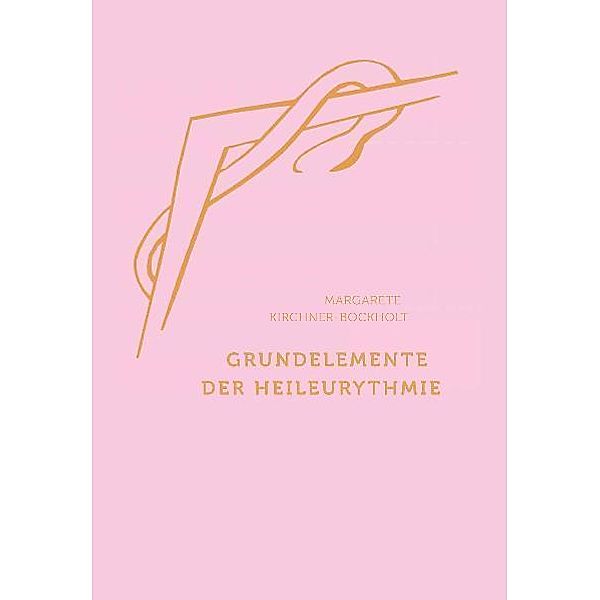 Grundelemente der Heil-Eurythmie, Margarete Kirchner-Bockholt