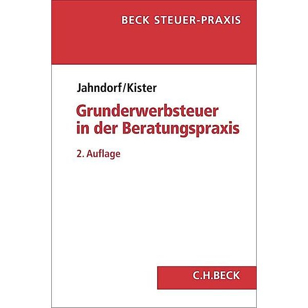 Grunderwerbsteuer in der Beratungspraxis, Christian Jahndorf, Jan-Hendrik Kister