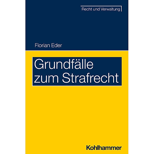 Grundfälle zum Strafrecht, Florian Eder, Florian Zenger