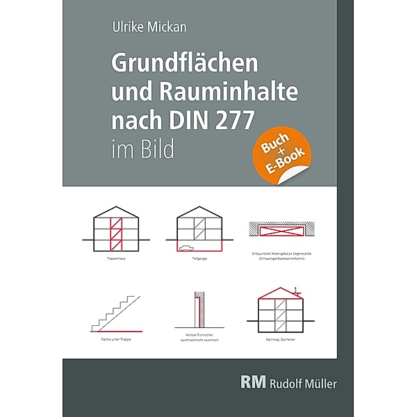 Grundflächen und Rauminhalte nach DIN 277 im Bild - mit E-Book (PDF), Ulrike Mickan