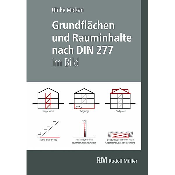 Grundflächen und Rauminhalte nach DIN 277 im Bild - E-Book (PDF), Ulrike Mickan