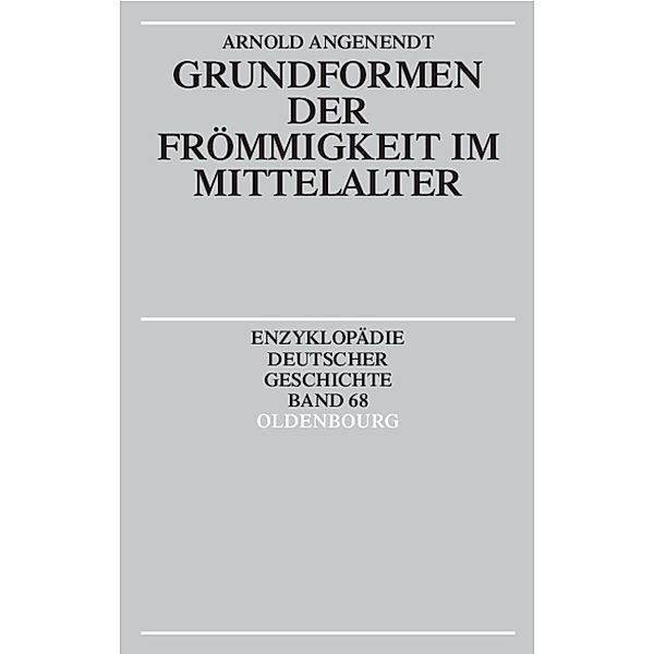 Grundformen der Frömmigkeit im Mittelalter, Arnold Angenendt