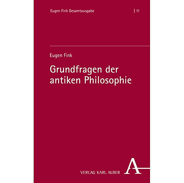 Grundfragen der antiken Philosophie, Eugen Fink