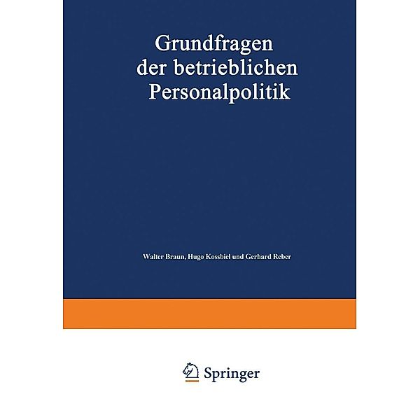 Grundfragen der betrieblichen Personalpolitik, Walter Braun