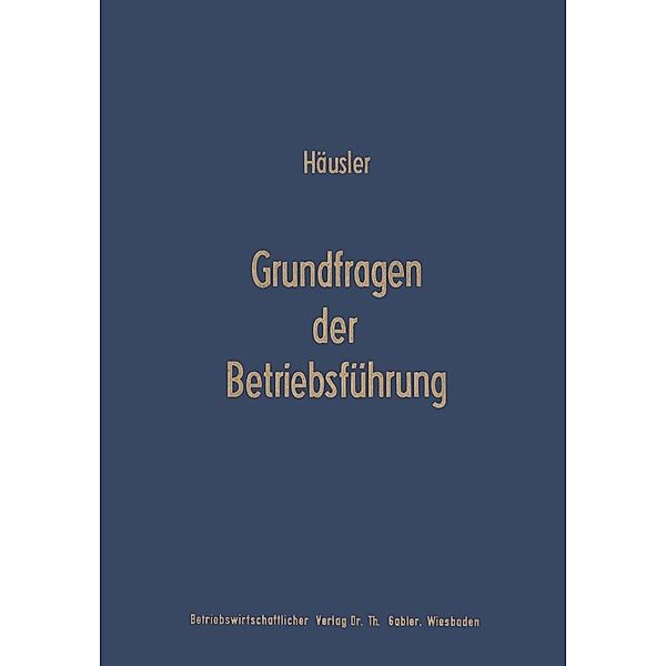 Grundfragen der Betriebsführung, Joachim Häusler