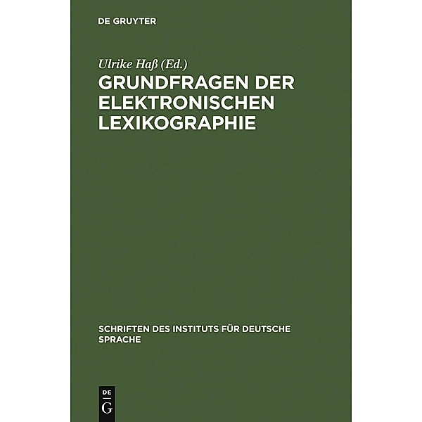 Grundfragen der elektronischen Lexikographie / Schriften des Instituts für Deutsche Sprache Bd.12