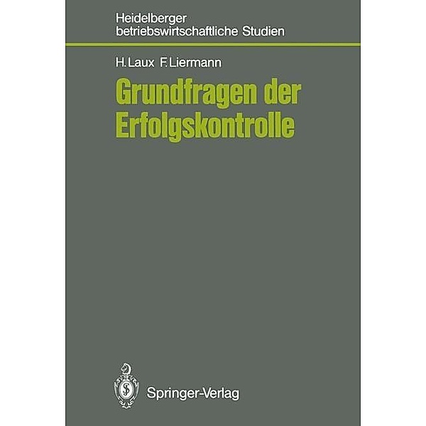 Grundfragen der Erfolgskontrolle / Betriebswirtschaftliche Studien, Helmut Laux, Felix Liermann
