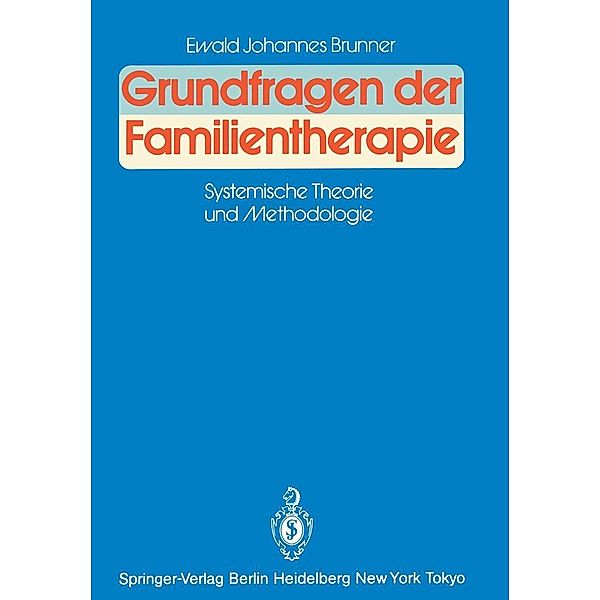 Grundfragen der Familientherapie, Ewald J. Brunner