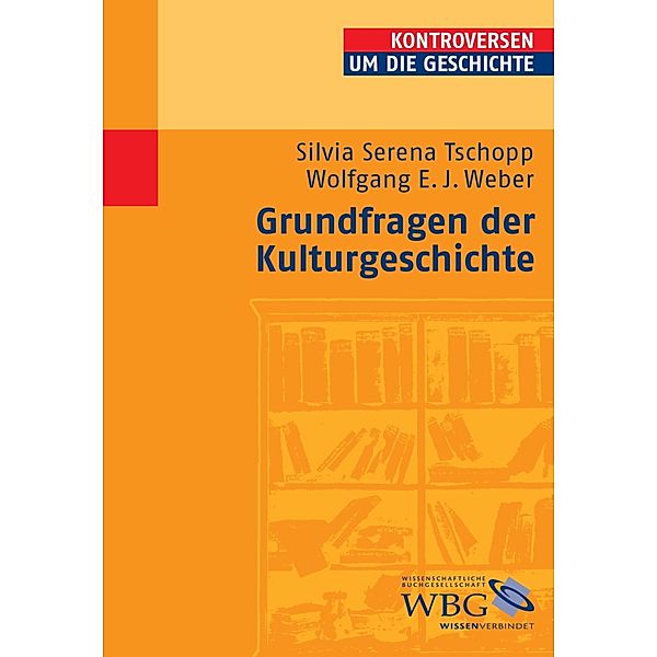 Grundfragen der Kulturgeschichte, Silvia Serena Tschopp, Wolfgang E. J. Weber