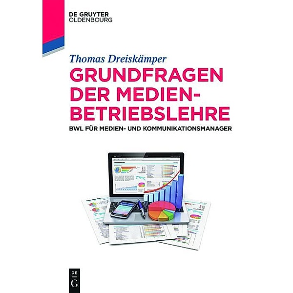 Grundfragen der Medienbetriebslehre / De Gruyter Studium, Thomas Dreiskämper