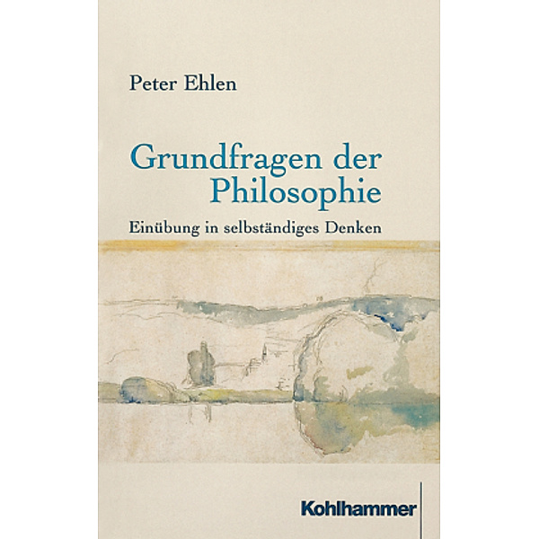 Grundfragen der Philosophie, Peter Ehlen