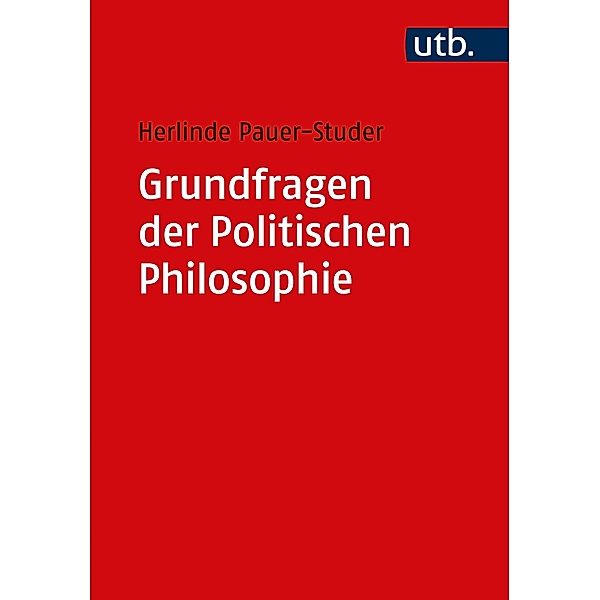 Grundfragen der Politischen Philosophie, Herlinde Pauer-Studer