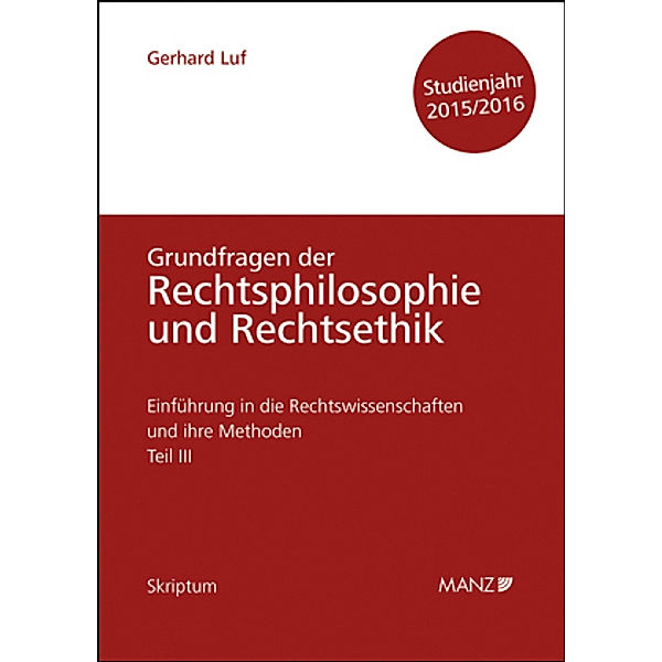 Grundfragen der Rechtsphilosophie und Rechtsethik - Studienjahr 2015/16 (f. Österreich), Gerhard Luf