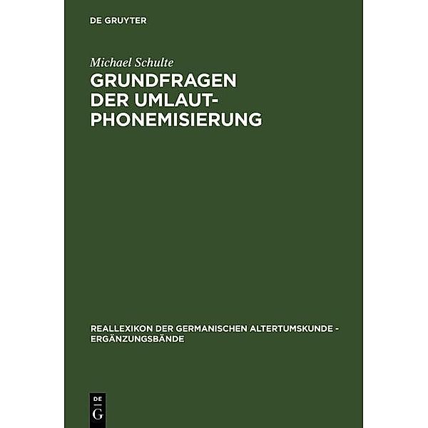 Grundfragen der Umlautphonemisierung / Reallexikon der Germanischen Altertumskunde - Ergänzungsbände Bd.17, Michael Schulte