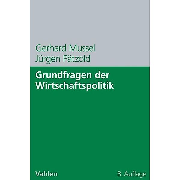 Grundfragen der Wirtschaftspolitik, Gerhard Mussel, Jürgen Pätzold