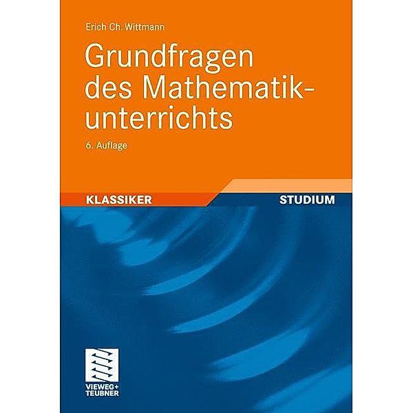 Grundfragen des Mathematikunterrichts, Erich Chr. Wittmann