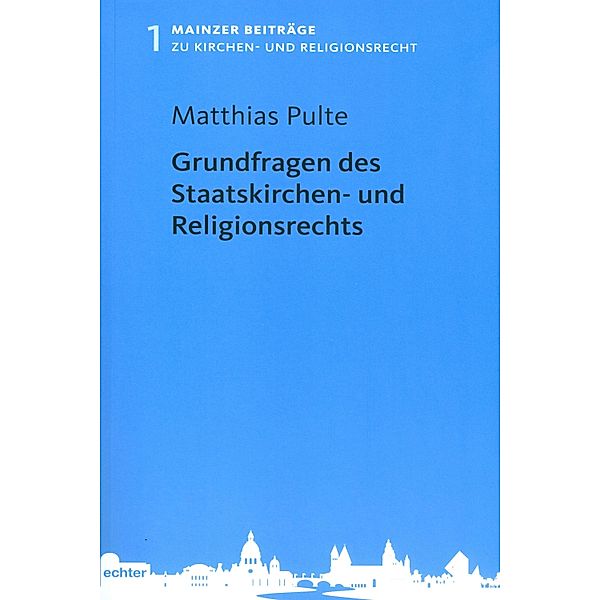 Grundfragen des Staatskirchen- und Religionsrechts / Mainzer Beiträge zum Kirchen- und Religionsrecht Bd.1