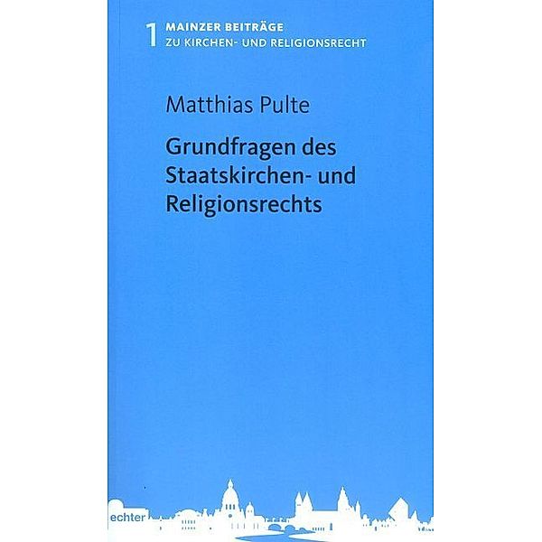 Grundfragen des Staatskirchen- und Religionsrechts, Matthias Pulte