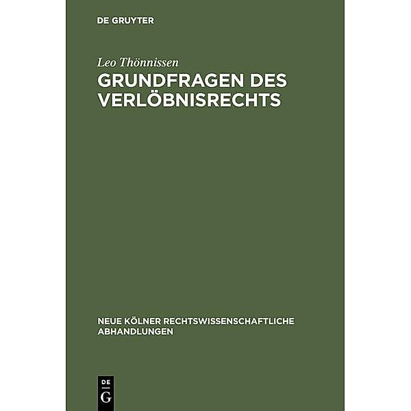 Grundfragen des Verlöbnisrechts / Neue Kölner rechtswissenschaftliche Abhandlungen Bd.33, Leo Thönnissen