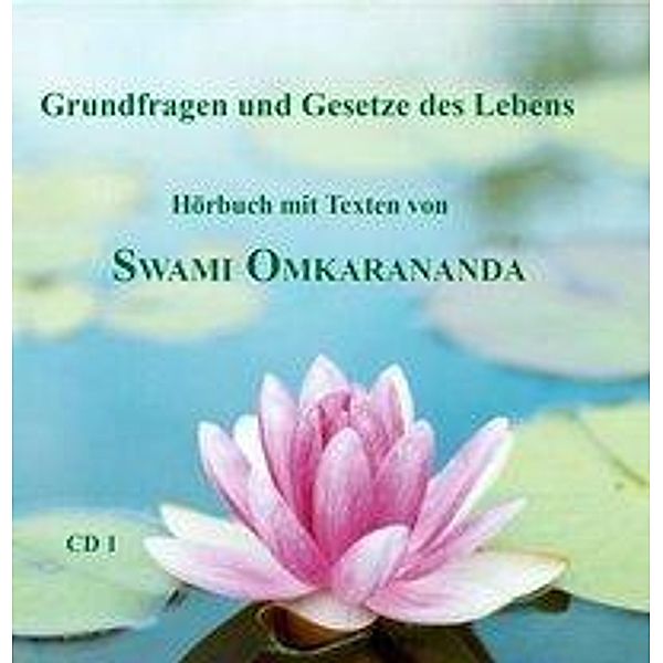 Grundfragen und Gesetze des Lebens, 2 Audio-CDs, Swami Omkarananda