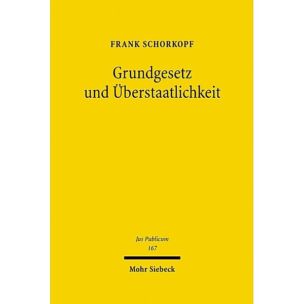 Grundgesetz und Überstaatlichkeit, Frank Schorkopf