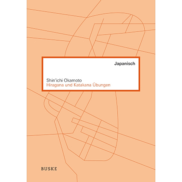 Grundkenntnisse Japanisch: .1/2 Hiragana und Katakana Übungen, Shin'ichi Okamoto