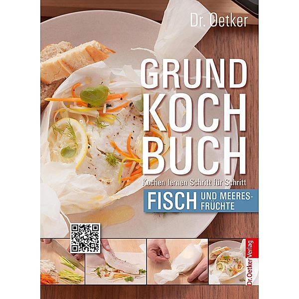 Grundkochbuch - Einzelkapitel Fisch und Meeresfrüchte / Grundkochbuch Bd.5, Oetker