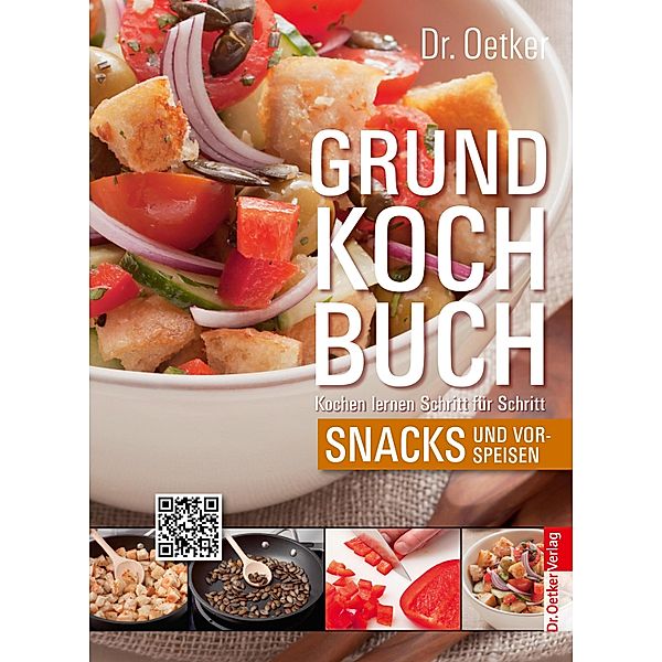 Grundkochbuch - Einzelkapitel Snacks und Vorspeisen / Grundkochbuch Bd.1, Oetker