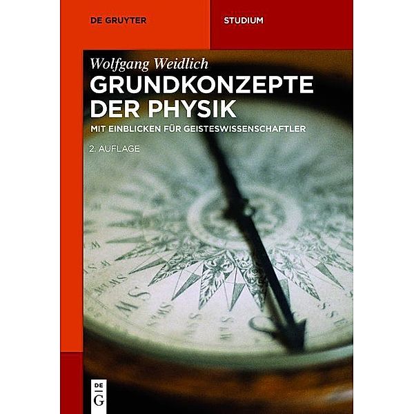 Grundkonzepte der Physik / De Gruyter Studium, Wolfgang Weidlich