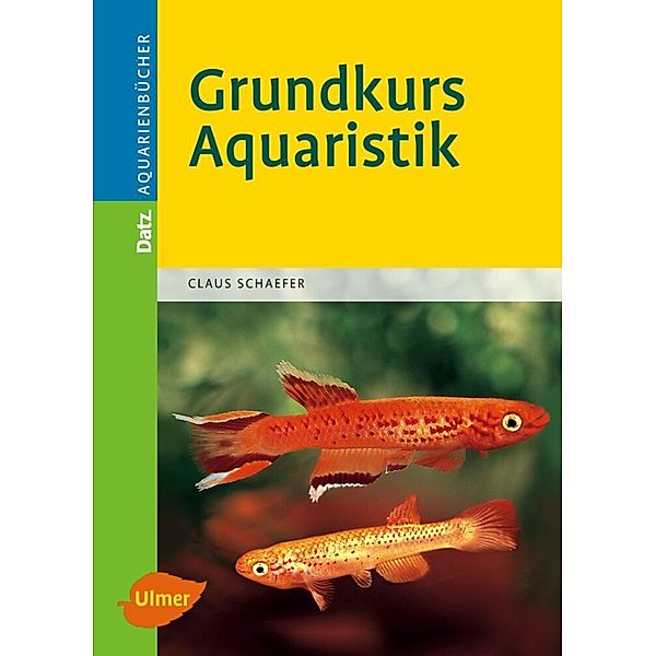 Grundkurs Aquaristik, Claus Schaefer