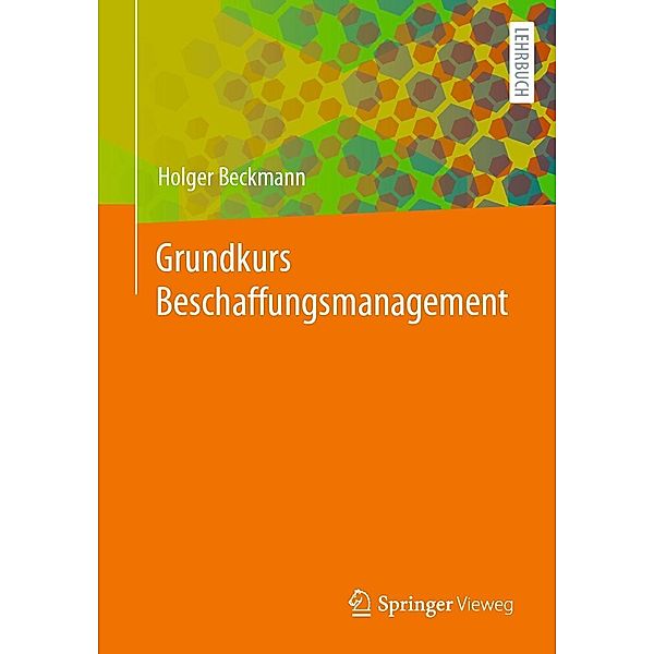 Grundkurs Beschaffungsmanagement, Holger Beckmann