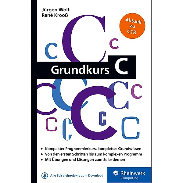 Grundkurs C / Rheinwerk Computing, Jürgen Wolf, René Krooss