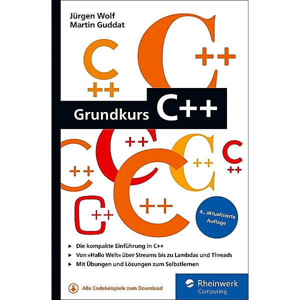 Grundkurs C++ / Rheinwerk Computing, Jürgen Wolf, Martin Guddat