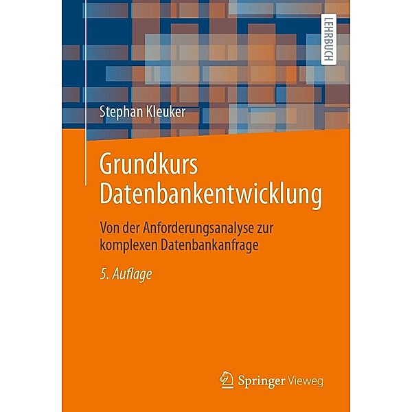Grundkurs Datenbankentwicklung, Stephan Kleuker