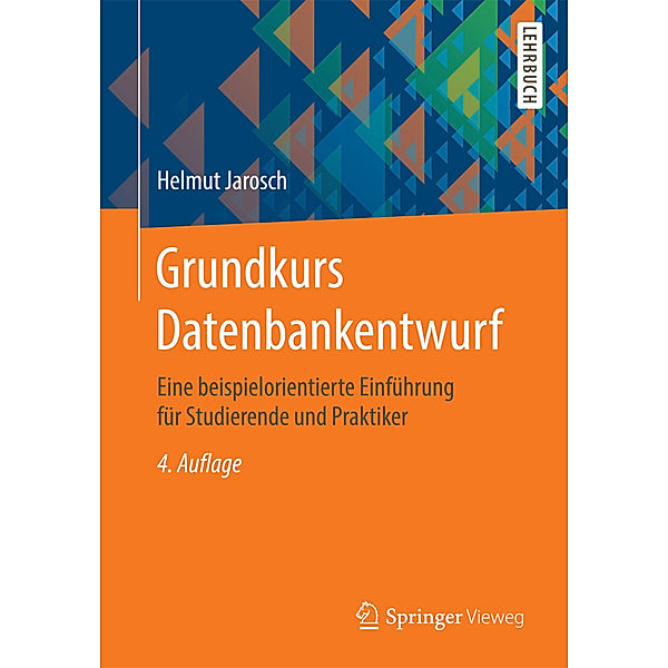 Grundkurs Datenbankentwurf, Helmut Jarosch