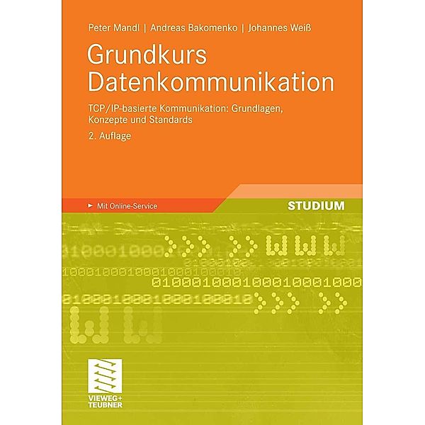 Grundkurs Datenkommunikation, Peter Mandl, Andreas Bakomenko, Johannes Weiss