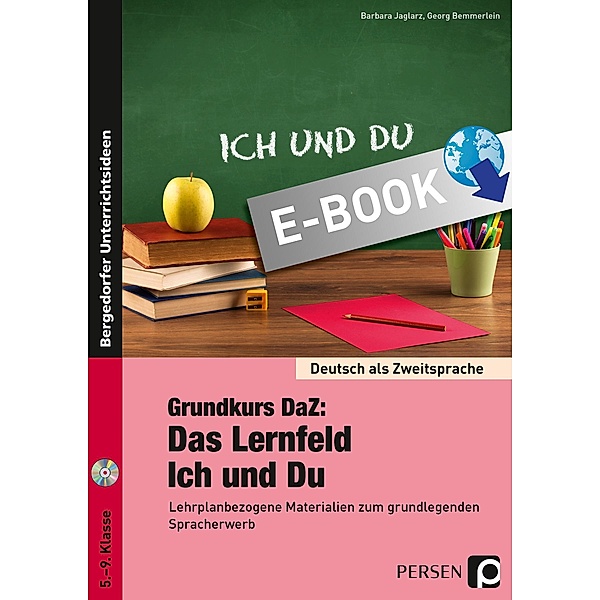 Grundkurs DaZ: Das Lernfeld Ich und Du / Deutsch als Zweitsprache syst. fördern, Barbara Jaglarz, Georg Bemmerlein