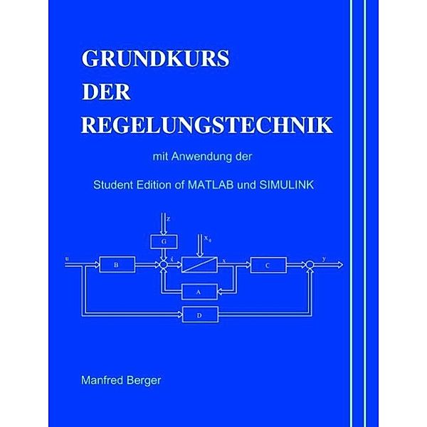 Grundkurs der Regelungstechnik, Manfred Berger