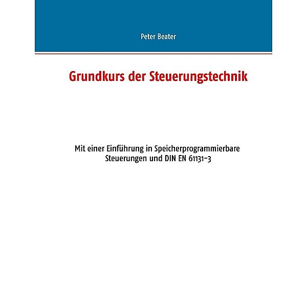 Grundkurs der Steuerungstechnik, Peter Beater