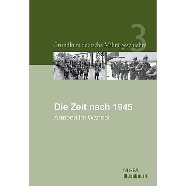 Grundkurs deutsche Militärgeschichte: 3 Die Zeit nach 1945