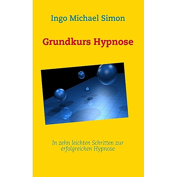 Grundkurs Hypnose, I. M. Simon