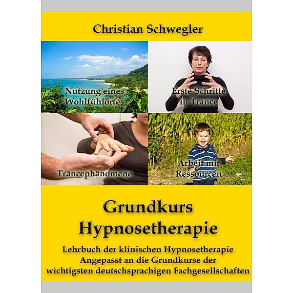 Grundkurs Hypnosetherapie, Christian Schwegler