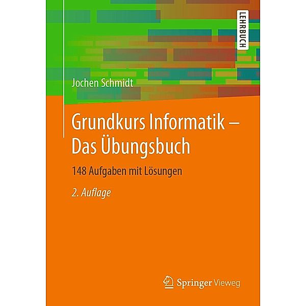 Grundkurs Informatik - Das Übungsbuch, Jochen Schmidt