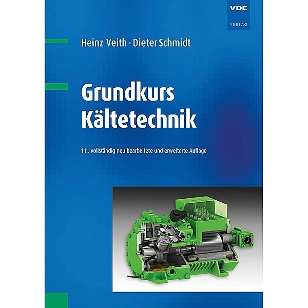 Grundkurs Kältetechnik, Heinz Veith, Dieter Schmidt